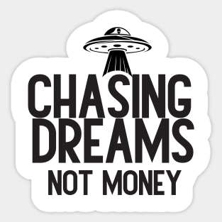 Chasing Dreams, Not Just Money: Inspirational Quotes Sticker